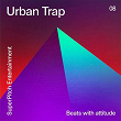 Urban Trap (Beats with Attitude) | Marcus Hellkvist, Ty Frankel