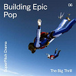 Building Epic Pop (The Big Thrill) | Julien Vonarb