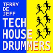 Tech House Drummers | Terry De Jeff