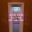 Deep Funk Town | Jason Rivas, Blizzy Gem