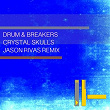 Crystal Skulls (Jason Rivas Remix) | Drum & Breakers