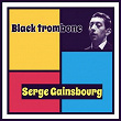 Black trombone | Serge Gainsbourg