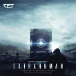 Extrahuman (Hybrid Sci-Fi Emotional Tracks) | Gabriel Saban, Philippe Briand