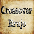 Crossover Brujo | La Tipica Ra 7