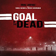 Goal of the Dead (Original Motion Picture Soundtrack) | Thomas Couzinier, Frédéric Kooshmanian