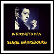 Intoxicated man | Serge Gainsbourg
