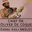 Egena Asili Medley | Chief Dr. Oliver De Coque