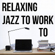 Relaxing Jazz to Work To | Chet Baker