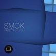 Ready for You | Smok