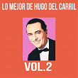 Lo Mejor de Hugo del Carril, Vol. 2 | Hugo Del Carril