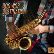 Doo Wop Destination, Vol. 2 | Gene La Marr