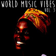 World Music Vibes Vol. 3 | Ks1 Malaika