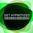 Get Hypnotized (A Unique Collection of Electronic Music, Vol. 6) | Ante Perry, Kolombo