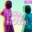 Ibiza Love House | Jason Rivas, World Vibe Music Project