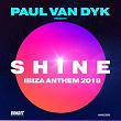 SHINE Ibiza Anthem 2018 (Paul van Dyk presents SHINE) | Paul Van Dyk, Shine