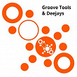 Groove Tools & Deejays | Jason Rivas, Positive Feeling