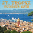 Saint Tropez Summer 2018 (Selected Housetunes) | Eric Tyrell, Denice Perkins