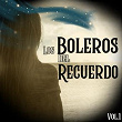 Los Boleros del Recuerdo, Vol. 1 | Pedro Vargas
