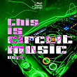 This Is Circuit Music, Vol. 4 | Ralph Oliver