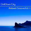 Chill Down City Ambient Grooves Vol 11 | Alnair Lindalwe