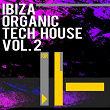 Ibiza Organic Tech House, Vol. 2 | Organic Noise From Ibiza