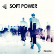 Soft Power | Gabriel Saban, Philippe Briand