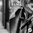 Pizza Time | Rama