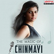The Magic of Chinmayi | Chinmayi