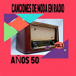Canciones de Moda en Radio / Años 50, Vol. 1 | Antonio Machín