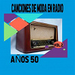 Canciones de Moda en Radio / Años 50, Vol. 2 | Lola Flores