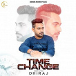 Time Change | Dhiraj