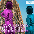 Barcelona to Berlin: Underground Tunes | Aibohponhcet, Warren Leistung