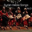 Syrian Dabke Songs, Vol. 3 | El Daaour