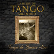 Lo Mejor del Tango Argentino, Tangos de Buenos Aires | Francisco Canaro