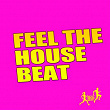 Feel the House Beat | Jason Rivas, Medud Ssa