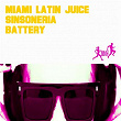 Battery | Miami Latin Juice, Sinsoneria