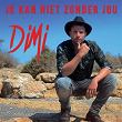 Ik Kan Niet Zonder Jou | Dimi