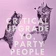 Yo, Party People | Critical Upgrade