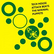 Tech House Attack Beats | The Minimal Puppets