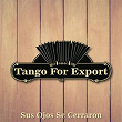 Tangos For Export / Sus Ojos Se Cerraron | Julio Sosa