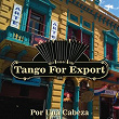 Tangos For Export / Por Una Cabeza | Michel Plasson