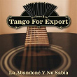 Tangos For Export / La Abandoné Y No Sabía | Roberto Chanel & Osvaldo Pugliese