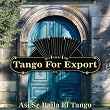 Tangos For Export / Asi Se Baila El Tango | Alberto Castillo