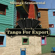 Tangos For Export / Milonga Sentimental | Alberto Gomez