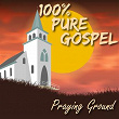 100% Pure Gospel / Praying Ground | Soul Stirrers