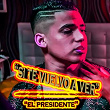 Si Te Vuelvo a Ver | El Presidente