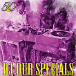 DJ Dub Specials (Bunny 'Striker' Lee 50th Anniversary Edition) | Dillinger