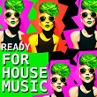 Ready for House Music | Layla Mystic