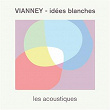 Idées blanches (Les acoustiques) | Vianney