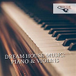 Dream House Music: Piano & Violins | Jason Rivas